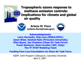 Tropospheric ozone response to methane emission controls: Implications for climate and global air quality Arlene M.