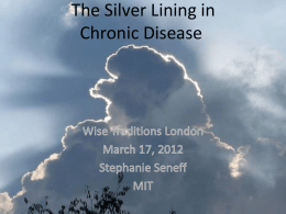 The Silver Lining in Chronic Disease A Review from This Morning • Cholesterol sulfate supplies oxygen, sulfur, cholesterol, energy energy and negative charge to all the.
