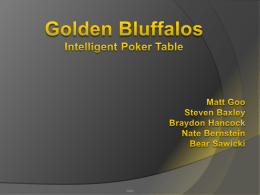 Matt   Fully functional five man poker table  Optical recognition system for cards  LCD displays with game stats  Displays probability of.