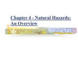 Chapter 4 - Natural Hazards: An Overview Effects of hazards on humans      scope: $50 billion/year average of 150,000 dead/year social loss - employment, anguish, productivity humans.