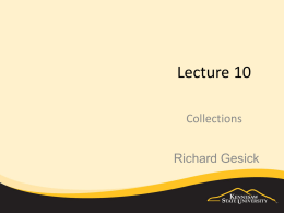 Lecture 10 Collections  Richard Gesick Objectives • The nongeneric and generic collections that are provided by the .NET Framework. • To use class Array’s static.