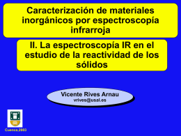 Caracterización de materiales inorgánicos por espectroscopía infrarroja II. La espectroscopía IR en el estudio de la reactividad de los sólidos Vicente Rives Arnau vrives@usal.es  Cuenca,2003