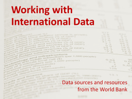 Working with International Data  Data sources and resources from the World Bank Open Development  Open Data and its consequences.