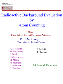 Chad Orzel Union College Physics  Radioactive Background Evaluation by Atom Counting C. Orzel Union College Dept.