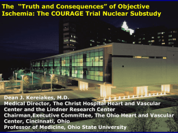 The “Truth and Consequences” of Objective Ischemia: The COURAGE Trial Nuclear Substudy  Dean J.