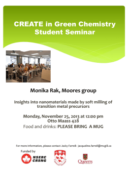 CREATE in Green Chemistry Student Seminar  Monika Rak, Moores group Insights into nanomaterials made by soft milling of transition metal precursors  Monday, November 25, 2013