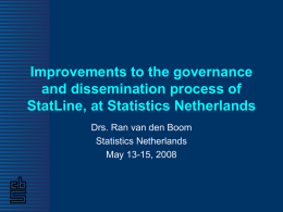 Improvements to the governance and dissemination process of StatLine, at Statistics Netherlands Drs.