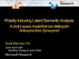 Scott Wen-tau Yih Joint work with Geoffrey Zweig & John Platt  Microsoft Research.