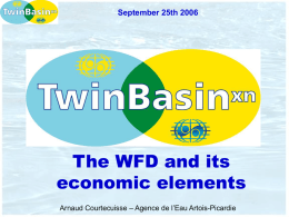 September 25th 2006  The WFD and its economic elements Arnaud Courtecuisse – Agence de l’Eau Artois-Picardie.