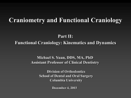 Craniometry and Functional Craniology Part II: Functional Craniology: Kinematics and Dynamics Michael S.