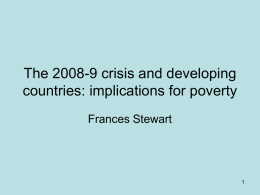 The 2008-9 crisis and developing countries: implications for poverty Frances Stewart The 1980s: a contrast • 1980s in LA and Africa, especially, disastrous crisis.