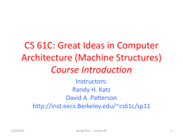 CS 61C: Great Ideas in Computer Architecture (Machine Structures) Course Introduction Instructors: Randy H.