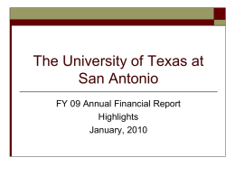 The University of Texas at San Antonio FY 09 Annual Financial Report Highlights January, 2010