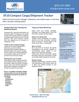 (855) 447-6883 info@masterroute.com  SF10 Compact Cargo/Shipment Tracker Easily track and monitor packages, shipments, and mobile assets, in real time, with a compact tracking system.  Compact.