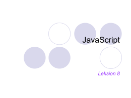 JavaScript  Leksion 8 JavaScript  JavaScript gjuha e skriptimit me popullore ne internet dhe punon ne te gjithe browser-at kryesore si Internet Explorer,