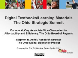 Digital Textbooks/Learning Materials The Ohio Strategic Summit Darlene McCoy, Associate Vice-Chancellor for Affordability and Efficiency, The Ohio Board of Regents Stephen R.