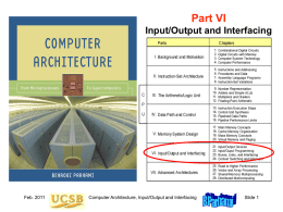 Part VI Input/Output and Interfacing  Feb. 2011  Computer Architecture, Input/Output and Interfacing  Slide 1