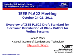 IEEE P1622 Meeting October 24-25, 2011  Overview of IEEE P1622 Draft Standard for Electronic Distribution of Blank Ballots for Voting Systems John P.