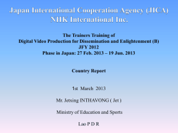 The Trainers Training of Digital Video Production for Dissemination and Enlightenment (B) JFY 2012 Phase in Japan: 27 Feb.