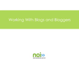 Working With Blogs and Bloggers What We’ll Cover • • • • • • • • •  Some Numbers Types of Blogs Types of Bloggers Why People Blog Why Blogs are Relevant Trustees of This.