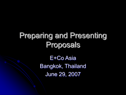 Preparing and Presenting Proposals E+Co Asia Bangkok, Thailand June 29, 2007 Overview   UNFCCC “Preparing and Presenting Proposals” - Content and Basic Concepts    Exercise on Preparing a Proposal    Exercise.