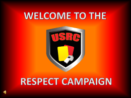 Respect Campaign On average, thousands of referees quit soccer every year because of the abuse they receive from players and from the sidelines.