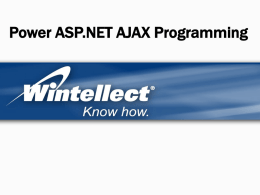 Power ASP.NET AJAX Programming Agenda • Partial-page rendering – With UpdatePanel – Without UpdatePanel  • PageRequestManager • Drag-and-drop user interfaces • Client-side animations.