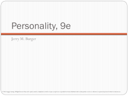 Personality, 9e Jerry M. Burger  © 2016 Cengage Learning. All Rights Reserved.