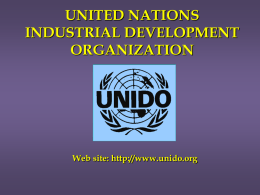 UNITED NATIONS INDUSTRIAL DEVELOPMENT ORGANIZATION  Web site: http://www.unido.org THE NEW ECONOMY: THE CHALLANGE  CHARACTERISTICS OF NEW ECONOMY Rapid Technological Change  Global  EcoSensitivity  New Economy Disintermediation  Standards  New Information And Communication Technologies Deregulation And Privatization  Volatility Indeterminate Industry Boundaries  Convergence  The new economy brings opportunities but also.