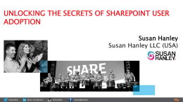 UNLOCKING THE SECRETS OF SHAREPOINT USER ADOPTION Susan Hanley Susan Hanley LLC (USA)