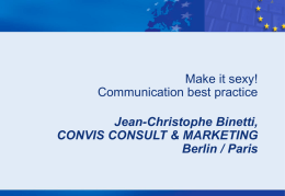 Make it sexy! Communication best practice Jean-Christophe Binetti, CONVIS CONSULT & MARKETING Berlin / Paris.