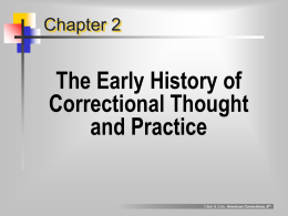 Chapter 2  The Early History of Correctional Thought and Practice  Clear & Cole, American Corrections, 6th.