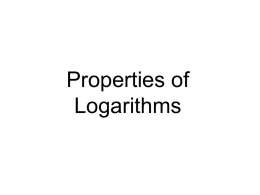 Properties of Logarithms The Product Rule Let b, M, and N be positive real numbers with b  1. logb (MN) = logb M.