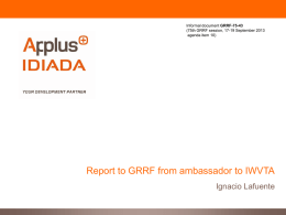 Informal document GRRF-75-43 (75th GRRF session, 17-19 September 2013 agenda item 10)  Report to GRRF from ambassador to IWVTA Ignacio Lafuente.