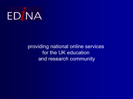 providing national online services for the UK education and research community EDINA and the DNER  Peter Burnhill, Director, EDINA Head, Edinburgh University Data Library.