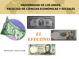 UNIVERSIDAD DE LOS ANDES. FACULTAD DE CIENCIAS ECONÓMICAS Y SOCIALES  EL EFECTIVO PROFESOR: LENIN VALERI.