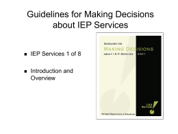Guidelines for Making Decisions about IEP Services   IEP Services 1 of 8    Introduction and Overview.