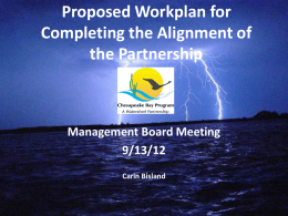 Proposed Workplan for Completing the Alignment of the Partnership  Management Board Meeting 9/13/12 Carin Bisland.