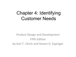 Chapter 4: Identifying Customer Needs  Product Design and Development Fifth Edition by Karl T.