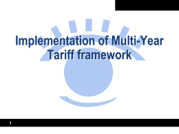 Implementation of Multi-Year Tariff framework Contents of the presentation  Issues to address in design of multiyear tariff (MYT) frameworks  Alternative frameworks.