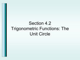 Section 4.2 Trigonometric Functions: The Unit Circle The length of the intercepted arc is t.