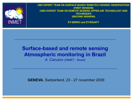 CBS EXPERT TEAM ON SURFACE-BASED REMOTELY-SENSED OBSERVATIONS (FIRST SESSION) CIMO EXPERT TEAM ON REMOTE SENSING UPPER-AIR TECHNOLOGY AND TECHNIQUES (SECOND SESSION) ET-SBRSO and ET-RSUATT  ______________________________________________________________  Surface-based and.