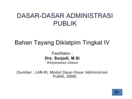 • Mata Diklat ini membahas tentang Administrasi publik, meliputi: 1. Pengertian, konsep administrasi publik, 2.