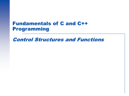 Fundamentals of C and C++ Programming  Control Structures and Functions The Assignment Operators The assignment operator: “=“ assigns a value to a variable. The addition.