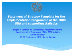 Statement of Strategy Template for the Implementation Programme of the 2008 SNA and supporting statistics Regional Seminar on Developing a Programme for the Implementation.