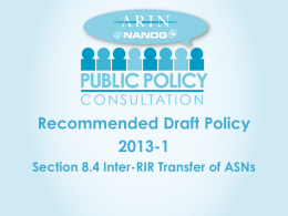 Recommended Draft Policy 2013-1 Section 8.4 Inter-RIR Transfer of ASNs 2013-1 - History 1.