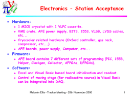 Electronics - Station Acceptance  Hardware:        1 MICE cryostat with 1 VLPC cassette. VME crate, AFE power supply, BIT3, 1553, VLSB, LVDS cables, etc... Cryocooler.