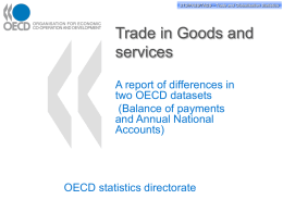 STD/PASS/TAGS – Trade and Globalisation Statistics  Trade in Goods and services A report of differences in two OECD datasets (Balance of payments and Annual National Accounts)  OECD statistics.