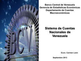 Banco Central de Venezuela Gerencia de Estadísticas Económicas Departamento de Cuentas Macroeconómicas  Sistema de Cuentas Nacionales de Venezuela  Econ.