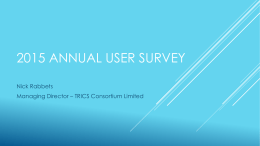 2015 ANNUAL USER SURVEY Nick Rabbets Managing Director – TRICS Consortium Limited.